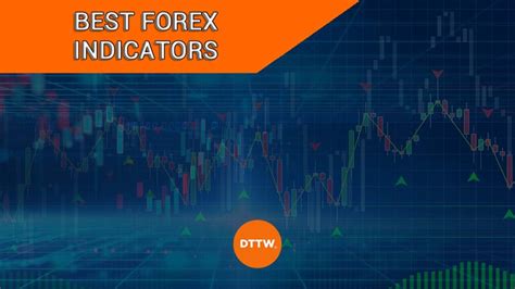 The Best Forex Indicators To Rules Currency Trading