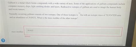 Solved Gallium is a metal which forms compounds with a wide | Chegg.com