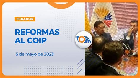 Noticiasecuador Entrega De Proyecto Reformas Al Coip