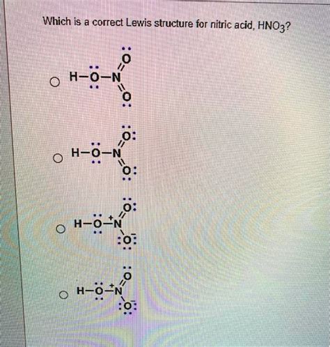 Solved Which Is The Correct Lewis Structure For Nitric Acid Hno