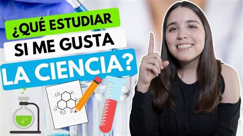 Que estudiar si me gusta la ciencia y la tecnología Escuela