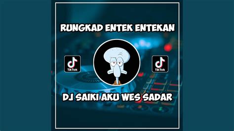 Dj Rungkad Entek Entekan Remix Full Bass Viral Tiktok Youtube Music