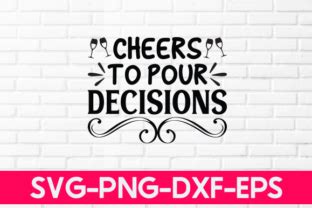 Cheers To Pour Decisions Graphic By Nigel Store Creative Fabrica