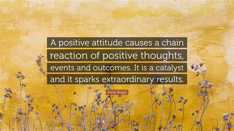 Wade Boggs Quote “a Positive Attitude Causes A Chain Reaction Of