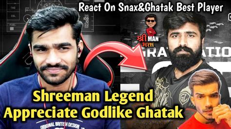 Shreeman Legend Appreciate Godlike Ghatak Shreeman Legend React On