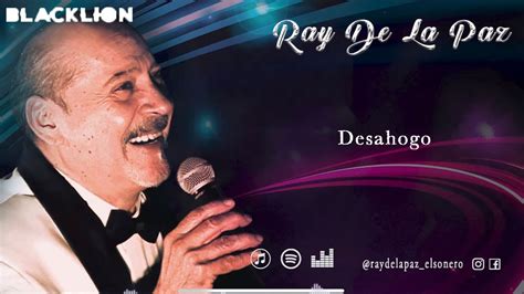 Ray De La Paz Desahogo Video Lyric Oficial YouTube