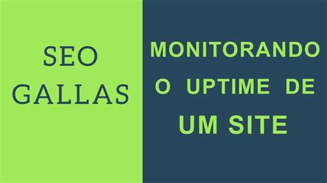 Como Saber Se Meu Site Est No Ar Ou Como Monitorar O Uptime De Um