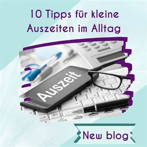 Auszeiten Im Alltag Einzubauen Ist In Unserem Schnelllebigen Alltag