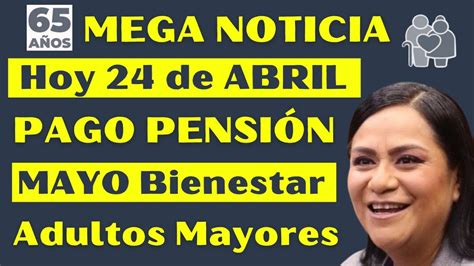 Confirman Dias De Pago Pension Mayo Adultos Mayores Y Discapacidad