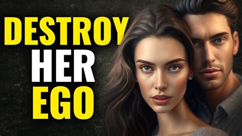 Secret Ways To Destroy Her Ego Youtube