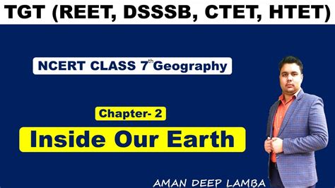 Inside Our Earth Ncert Geography Class 7 Chapter 2 Reet Ctet Htet Amandeep Lamba Youtube