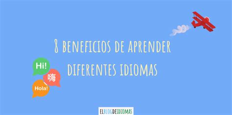 易8 Beneficios De Aprender Diferentes Idiomas Elblogdeidiomas Es