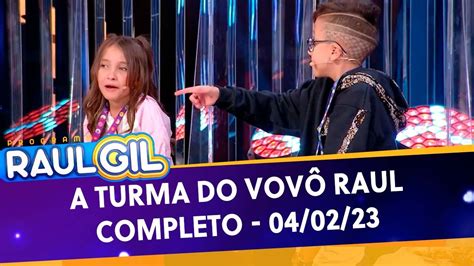 A Turma do Vovô Raul Completo Programa Raul Gil 04 02 23 YouTube