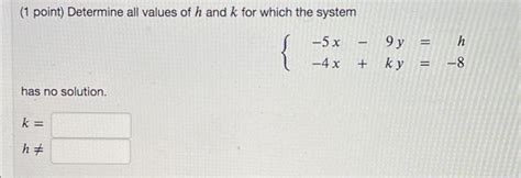 Solved 1 Point Determine All Values Of H And K For Which