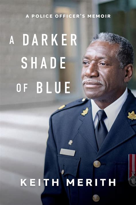 A Darker Shade Of Blue A Police Officers Memoir Merith Keith