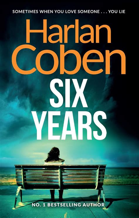 Six Years A Gripping Thriller From The 1 Bestselling Creator Of Hit Netflix Show Fool Me Once