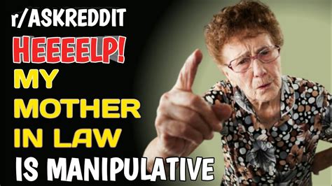 Help My Mother In Law Is Manipulative Askreddit Youtube