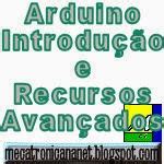 Mecatrônica na Net Arduino Introdução e Recursos Avançados