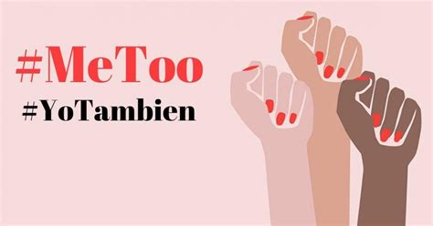 Metoo La Campaña En Redes Sociales En Contra Del Abuso Sexual