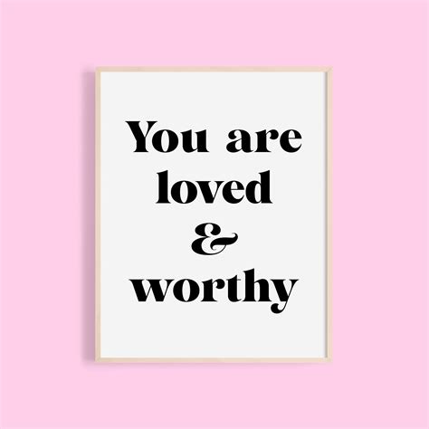 You Are Loved And Worthy Printable Art Positive Affirmation Wall Art