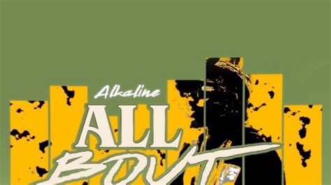 Listen: Alkaline - All Bout