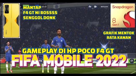 Fifa Mobile 2022 Gameplay Di Hp Poco F4 GT Qualcomm Snapdragon 8 Gen