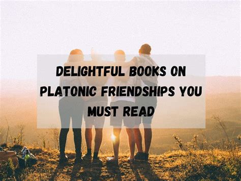 Platonic Friendship Books Delightful Books On Platonic Friendships You