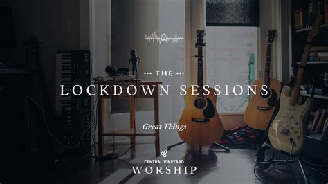 The Lockdown Sessions Great Things Youtube