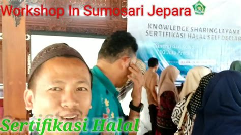 Workshop UMKM Sertifikasi Halal Gratis 2022 Di Astana Hinggil Jepara