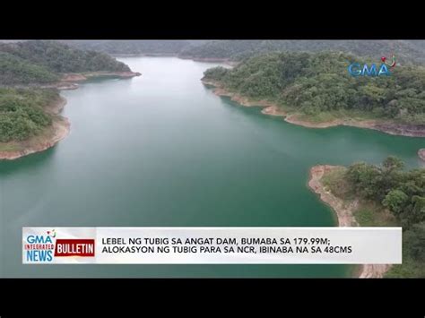 Lebel Ng Tubig Sa Angat Dam Bumaba Sa M Alokasyon Ng Tubig