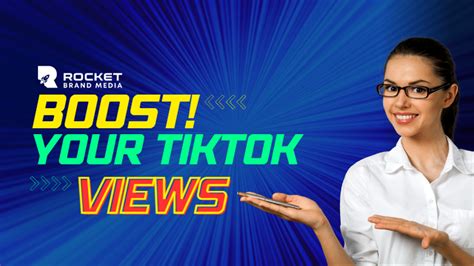 Boost Your Tiktok Presence Buy Tiktok Views Today Rocket Brand