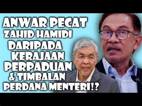 Panas Anwar Pecat Zahid Hamidi Daripada Kerajaan Perpaduan Agong