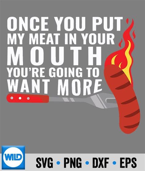 Bbq Svg Grill Grilling Bbq Joke Once You Put My Meat In Your Mouth Svg