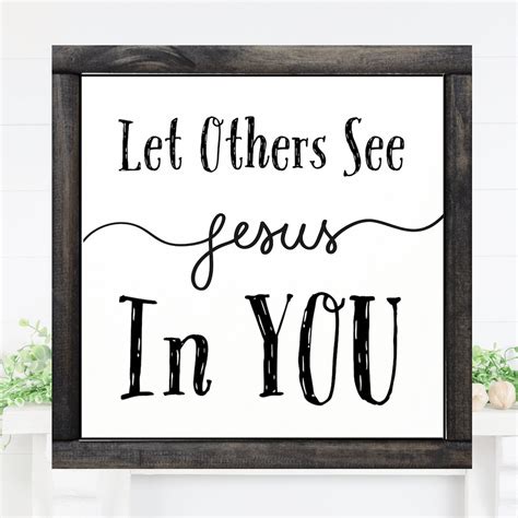 Let Others See Jesus In You Sign Sign That Says Let Others Etsy