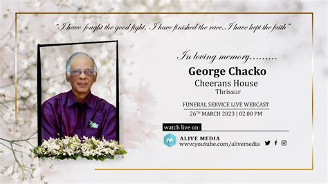 George Chacko Funeral Service Live Webcast Alive Media