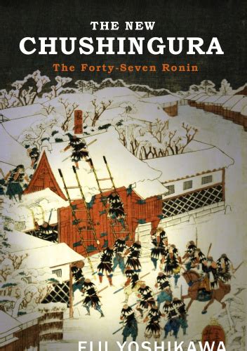 The New Chushingura The Forty Seven Ronin Eiji Yoshikawa Książka w