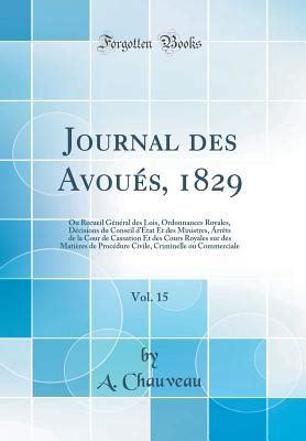 Journal Des Avou S Vol Ou Recueil G N Ral Des Lois