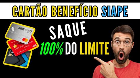 SIAPE Finalmente é Possível Sacar Até 100 Do Limite Cartão Benefício