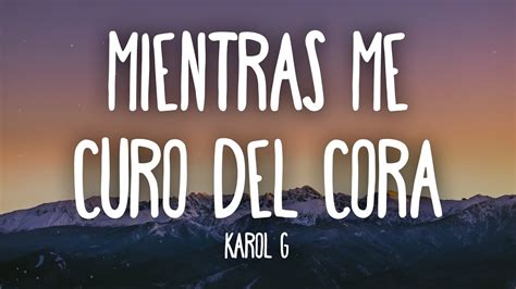 KAROL G Mientras Me Curo Del Cora Letra Lyrics YouTube