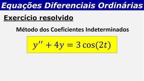 Equações Diferenciais Ordinárias Exercício Resolvido Sobre Método Dos