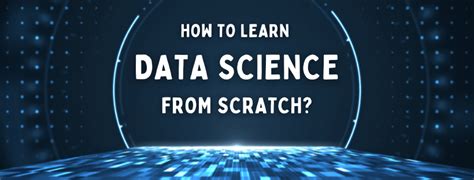 How To Learn Data Science From Scratch Magnimind Academy