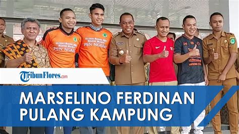 Marselino Ferdinan Pulang Kampung Terima Undangan Bupati Ngada Youtube