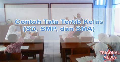 Contoh Tata Tertib Kelas Sd Smp Dan Sma Trigonal Media