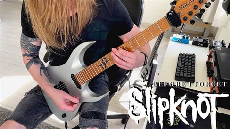 Slipknot Before I Forget Guitar Cover Youtube