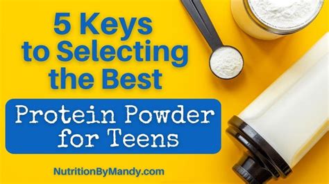 5 Keys To Selecting The Best Protein Powder For Teens Nutrition By Mandy