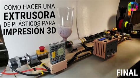 FABRICACIÓN de una EXTRUSORA de PLÁSTICO FILAMENTO IMPRESORA 3D