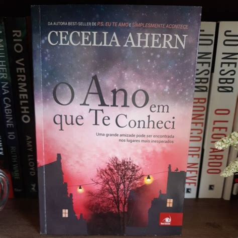 Livro O Ano Em Que Te Conheci Cecelia Ahern Shopee Brasil