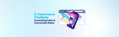 E Commerce Chatbots Boosting Sales And Conversion Rates