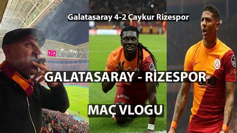 Galatasaray Aykur Rizespor Ma Vlogu Youtube