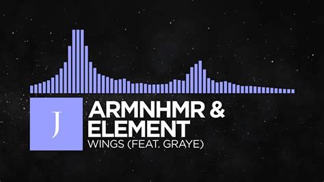 Future Bass ARMNHMR Element Wings Feat GRAYE Monstercat